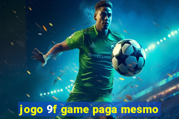 jogo 9f game paga mesmo